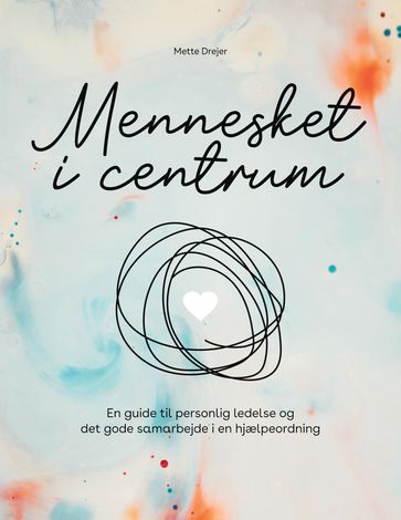 Mennesket i centrum - Mette Drejer