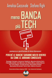 Meno banca più tech. Perché le banche saranno molto diverse da come le abbiamo conosciute