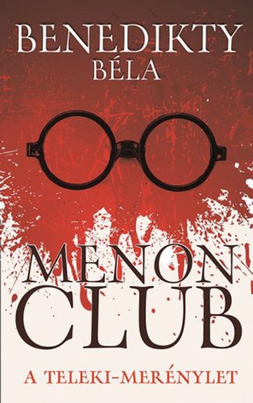 Menon Club - A Teleki-merénylet - Benedikty Béla