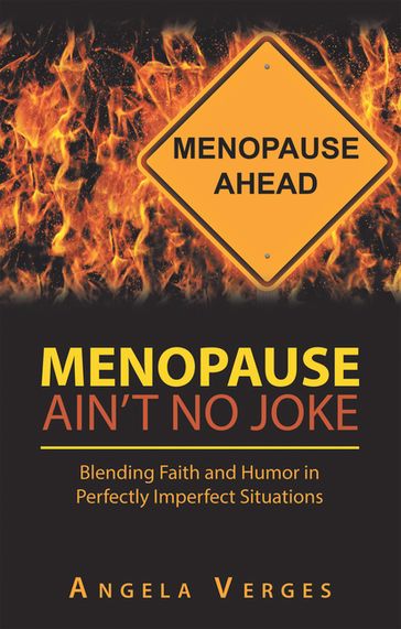 Menopause Ain't No Joke - Angela Verges