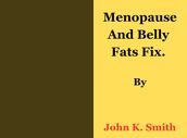Menopause and the Belly Fats Fix.
