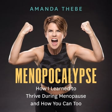 Menopocalypse - Amanda Thebe