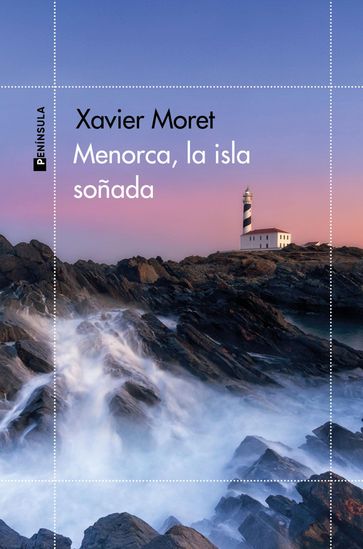 Menorca, la isla soñada - Xavier Moret