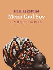 Mens Gud sov: en rejse i Afrika