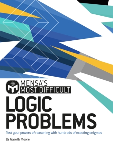 Mensa's Most Difficult Logic Problems - Dr. Gareth Moore - Mensa Ltd