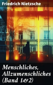 Menschliches, Allzumenschliches (Band 1&2)