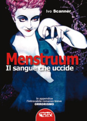 Menstruum. Il sangue che uccide