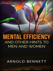 Mental Efficiency and other hints to men and women