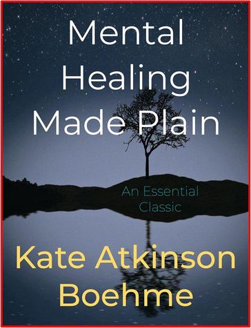 Mental Healing Made Plain - Kate Atkinson Boehme