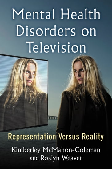 Mental Health Disorders on Television - Roslyn Weaver - Kimberley McMahon-Coleman