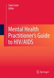 Mental Health Practitioner s Guide to HIV/AIDS
