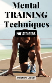Mental Training Techniques For Athletes