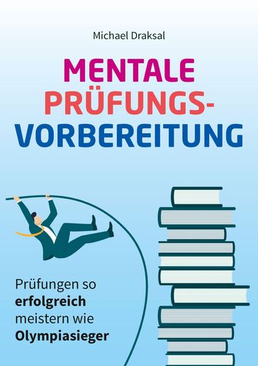 Mentale Prüfungsvorbereitung - Michael Draksal