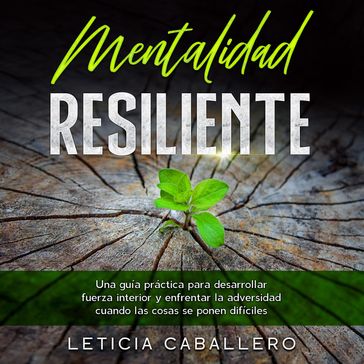 Mentalidad Resiliente - Leticia Caballero