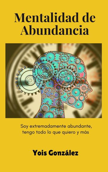 Mentalidad de Abundancia - Yois González