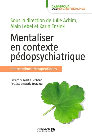 Mentaliser en contexte pédopsychiatrique - Alain Lebel - Julie Achim - Karin Ensink - Mario Speranza - Martin Debbané