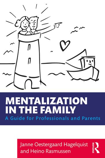 Mentalization in the Family - Janne Oestergaard Hagelquist - Heino Rasmussen