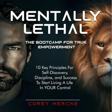 Mentally Lethal - The Boot Camp For True Empowerment - Corey Mercke