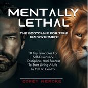 Mentally Lethal - The Bootcamp For True Empowerment