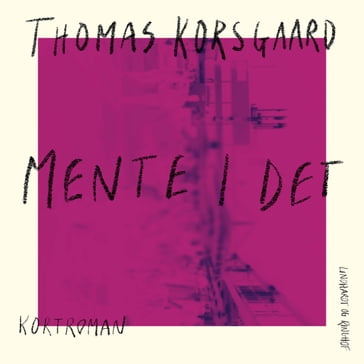 Mente I det - Thomas Korsgaard