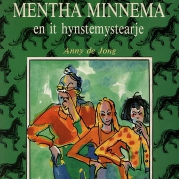 Mentha Minnema en it hynstemystearje - Anny de Jong