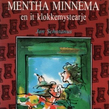 Mentha Minnema en it klokkemystearje - Jan Schotanus