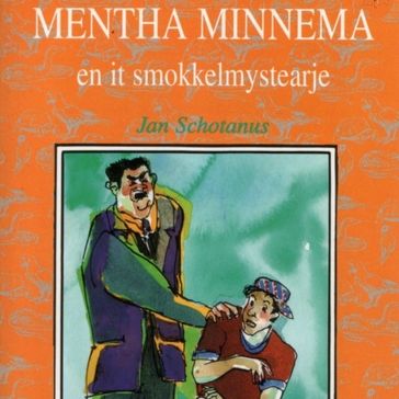 Mentha Minnema en it smokkelmystearje - Jan Schotanus