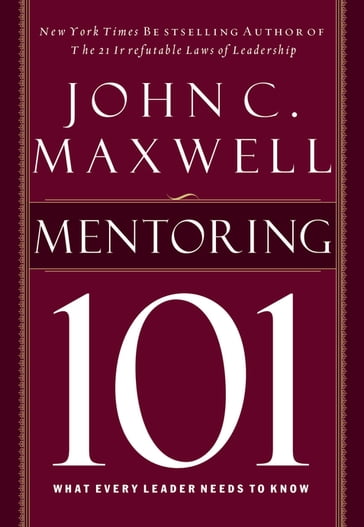 Mentoring 101 - John C. Maxwell