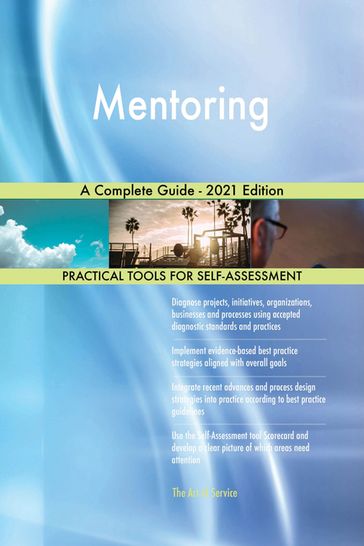 Mentoring A Complete Guide - 2021 Edition - Gerardus Blokdyk