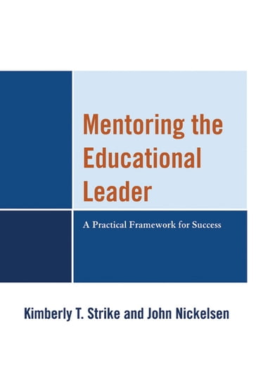 Mentoring the Educational Leader - Kimberly T. Strike - teacher  administrator  author John Nickelsen