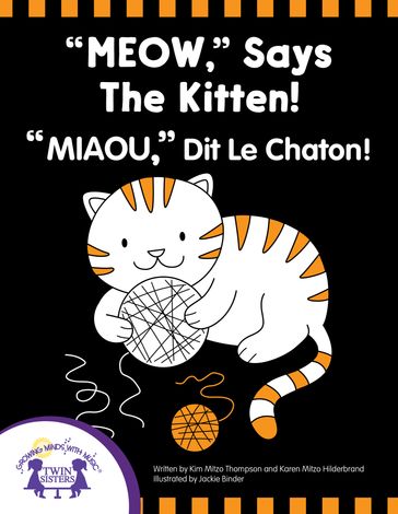 "Meow," Says The Kitten - "Miau," Dit le Chaton! - Karen Mitzo Hilderbrand - KIM MITZO THOMPSON