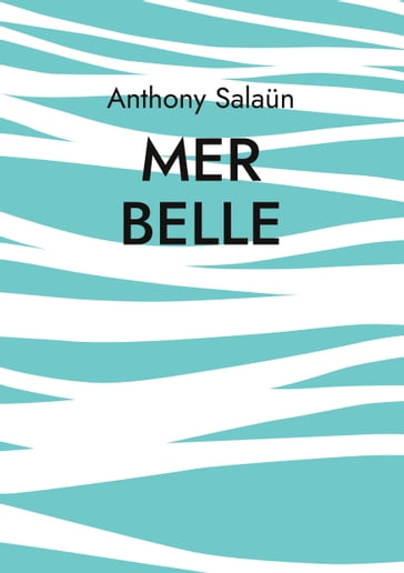 Mer belle - Anthony Salaun