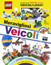 Meravigliosi veicoli. Lego. Ediz. a colori. Con mattoncini Lego