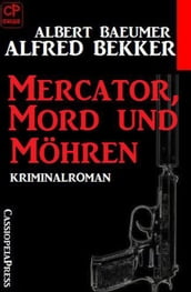 Mercator, Mord und Möhren: Kriminalroman
