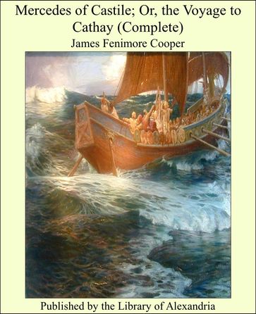 Mercedes of Castile; Or, the Voyage to Cathay (Complete) - James Fenimore Cooper