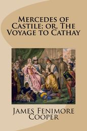 Mercedes of Castile; or, The Voyage to Cathay