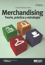 Merchandising. Teoría, práctica y estrategia