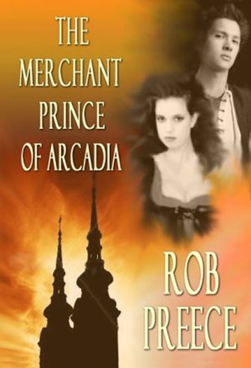 Merchant Prince of Arcadia - Rob Preece