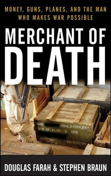 Merchant of Death - Douglas Farah - Stephen Braun