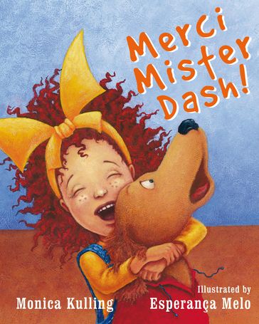 Merci Mister Dash! - Monica Kulling