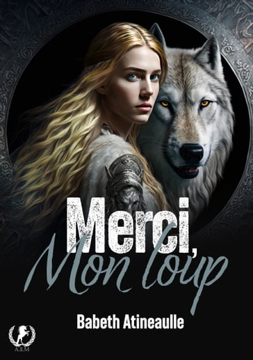 Merci, mon loup - Babeth Atineaulle