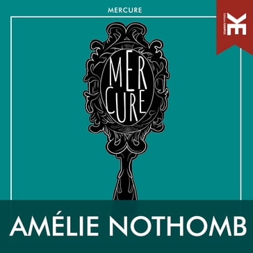 Mercure - Amélie Nothomb