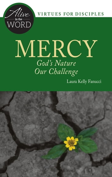 Mercy, God's Nature, Our Challenge - Laura Kelly Fanucci