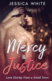 Mercy & Justice: Love Stories from a Small Town