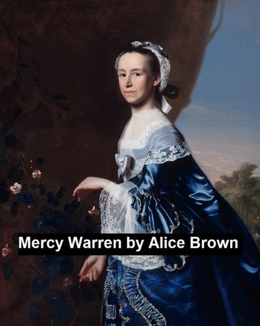 Mercy Warren - Alice Brown