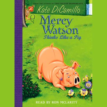 Mercy Watson #5: Mercy Watson Thinks Like a Pig - Kate DiCamillo