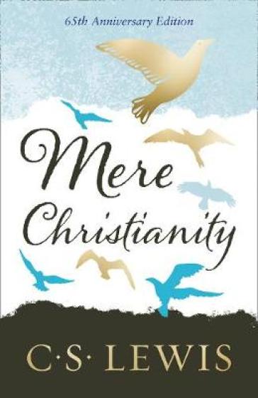 Mere Christianity - C. S. Lewis