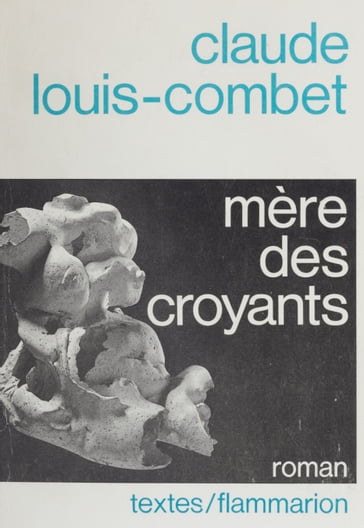 Mère des croyants - Claude Louis-Combet