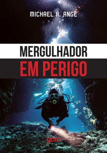 Mergulhador em Perigo - Michael R. Ange