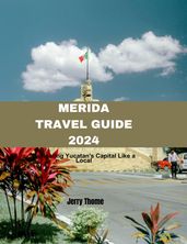 Merida Travel Guide 2024
